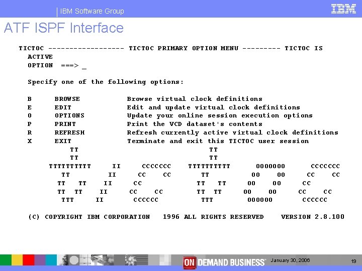 IBM Software Group ATF ISPF Interface TICTOC --------- TICTOC PRIMARY OPTION MENU ----- TICTOC