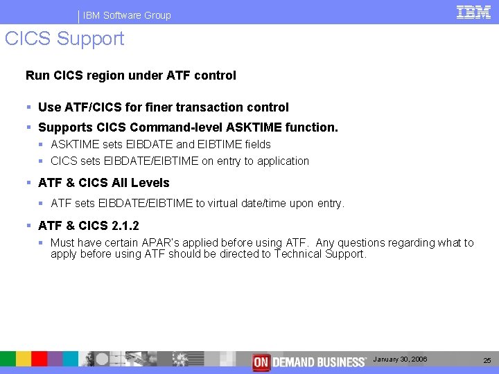 IBM Software Group CICS Support Run CICS region under ATF control § Use ATF/CICS