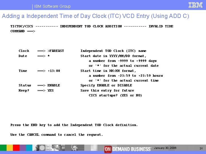 IBM Software Group Adding a Independent Time of Day Clock (ITC) VCD Entry (Using