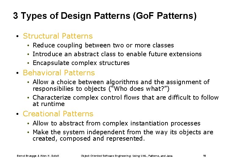 3 Types of Design Patterns (Go. F Patterns) • Structural Patterns • Reduce coupling