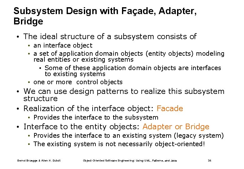 Subsystem Design with Façade, Adapter, Bridge • The ideal structure of a subsystem consists