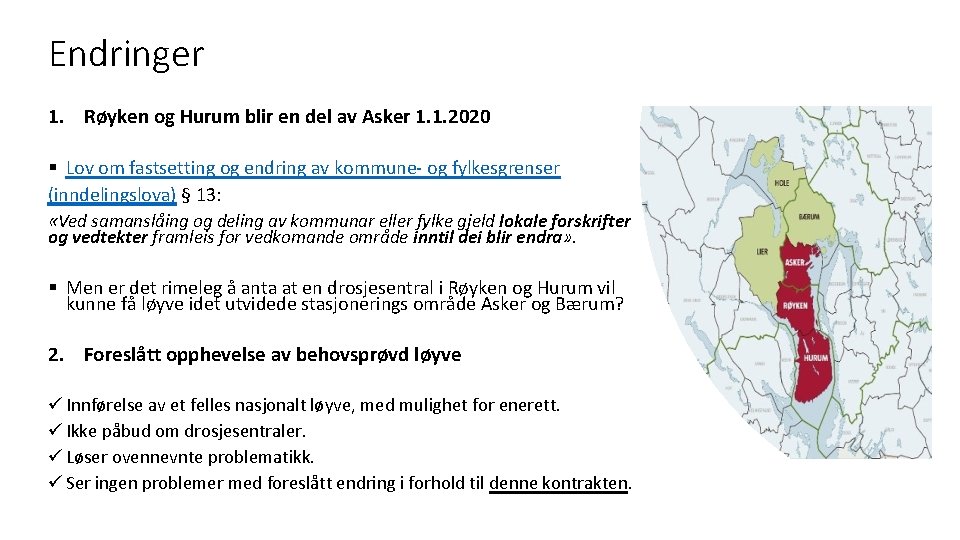 Endringer 1. Røyken og Hurum blir en del av Asker 1. 1. 2020 §