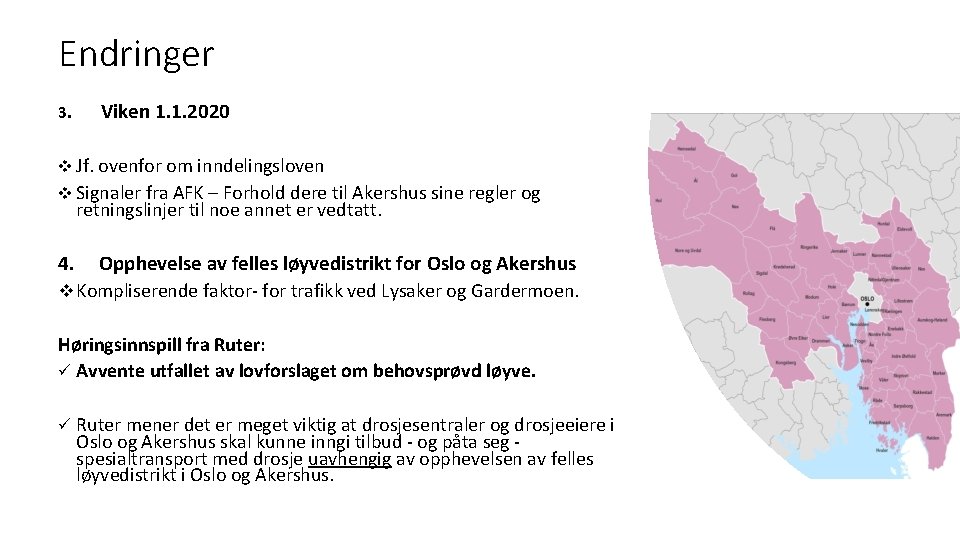 Endringer 3. Viken 1. 1. 2020 v Jf. ovenfor om inndelingsloven v Signaler fra