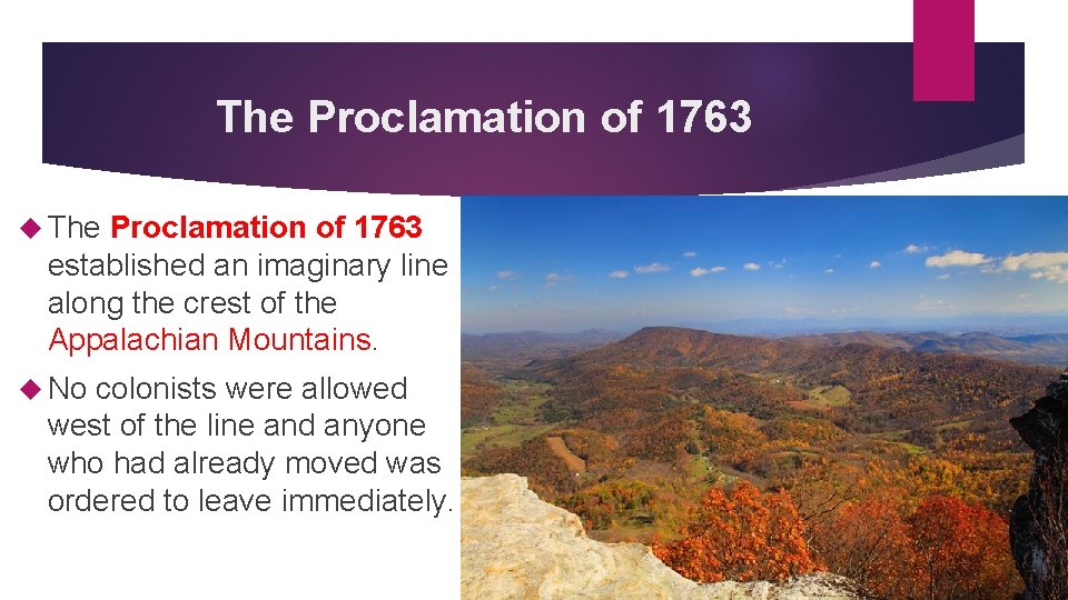 The Proclamation of 1763 established an imaginary line along the crest of the Appalachian