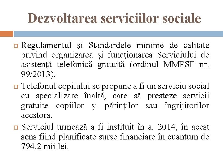 Dezvoltarea serviciilor sociale Regulamentul și Standardele minime de calitate privind organizarea și funcționarea Serviciului