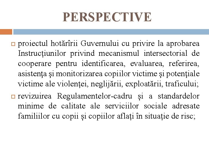 PERSPECTIVE proiectul hotărîrii Guvernului cu privire la aprobarea Instrucțiunilor privind mecanismul intersectorial de cooperare