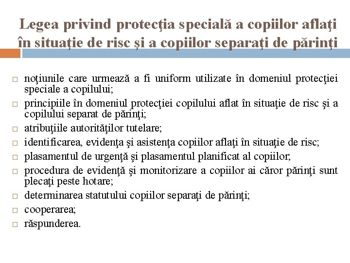 Legea privind protecţia specială a copiilor aflaţi în situaţie de risc şi a copiilor