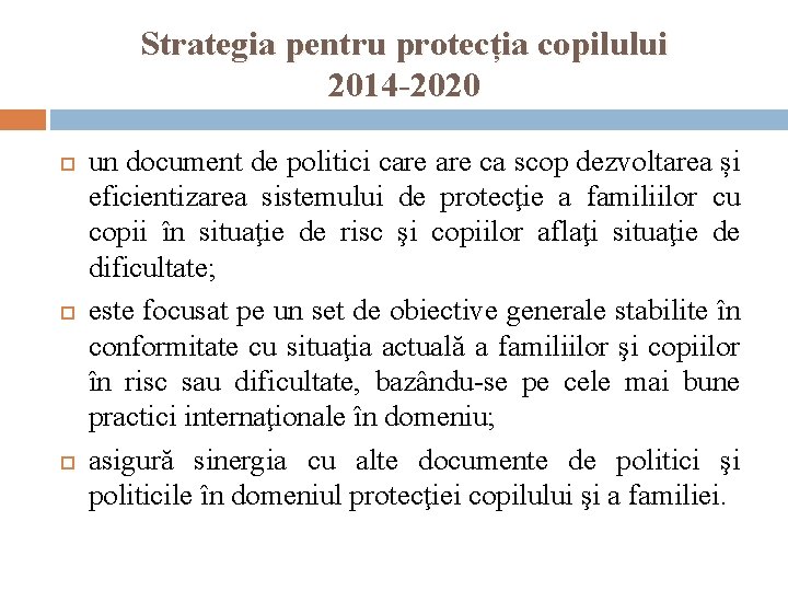 Strategia pentru protecția copilului 2014 -2020 un document de politici care ca scop dezvoltarea