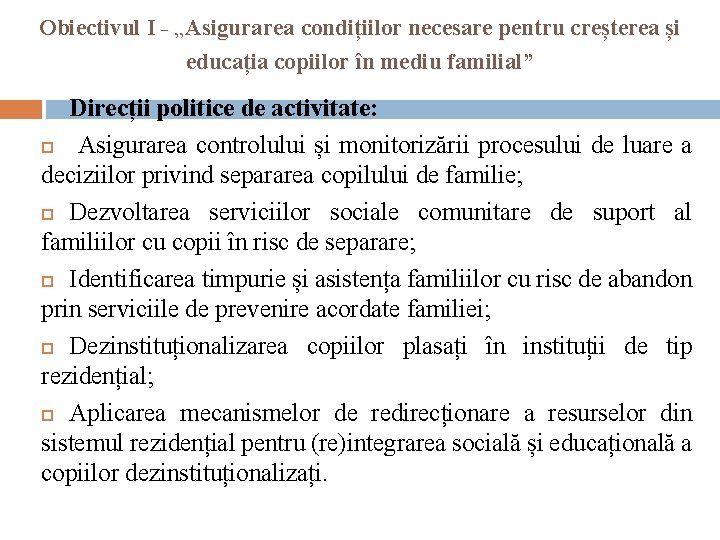 Obiectivul I - „Asigurarea condițiilor necesare pentru creșterea și educația copiilor în mediu familial”