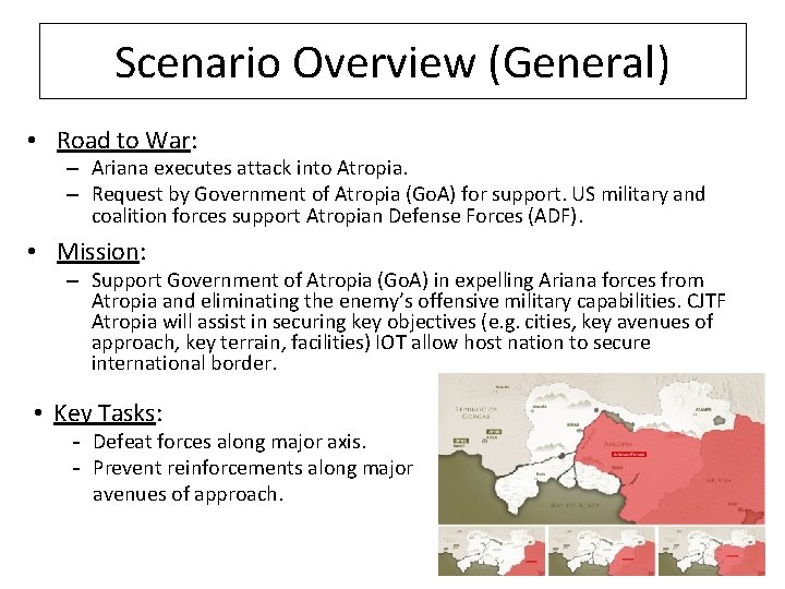 Scenario Overview (General) • Road to War: – Ariana executes attack into Atropia. – Scenario Overview (General) • Road to War: – Ariana executes attack into Atropia. –