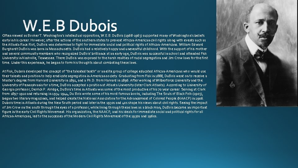 Often viewed as Booker T. Washington’s intellectual opposition, W. E. B. Du. Bois (1968