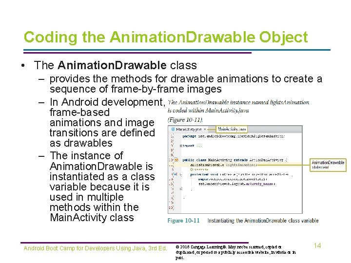 Coding the Animation. Drawable Object • The Animation. Drawable class – provides the methods