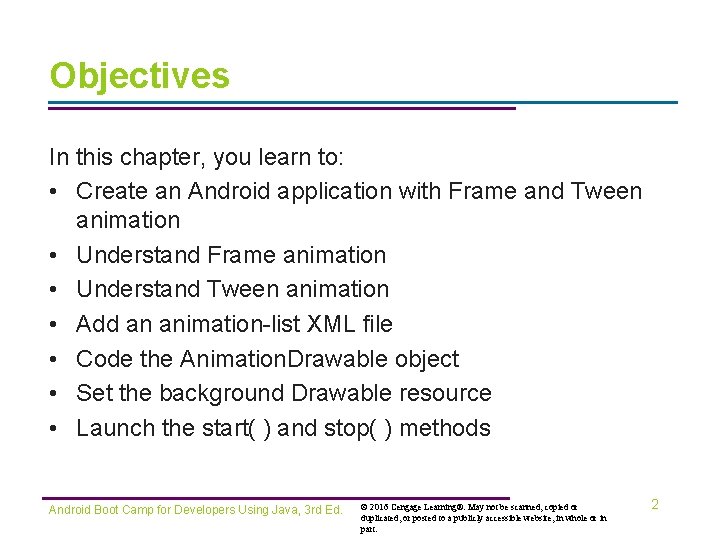 Objectives In this chapter, you learn to: • Create an Android application with Frame