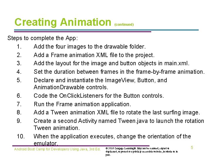 Creating Animation (continued) Steps to complete the App: 1. Add the four images to