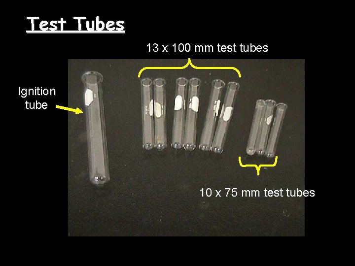 Test Tubes 13 x 100 mm test tubes Ignition tube 10 x 75 mm