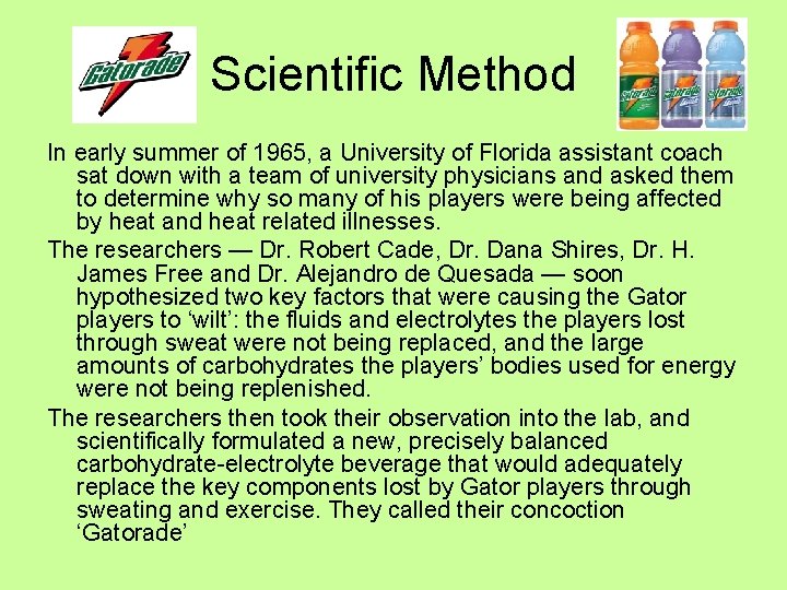 Scientific Method In early summer of 1965, a University of Florida assistant coach sat