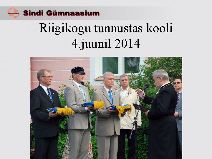 Riigikogu tunnustas kooli 4. juunil 2014 