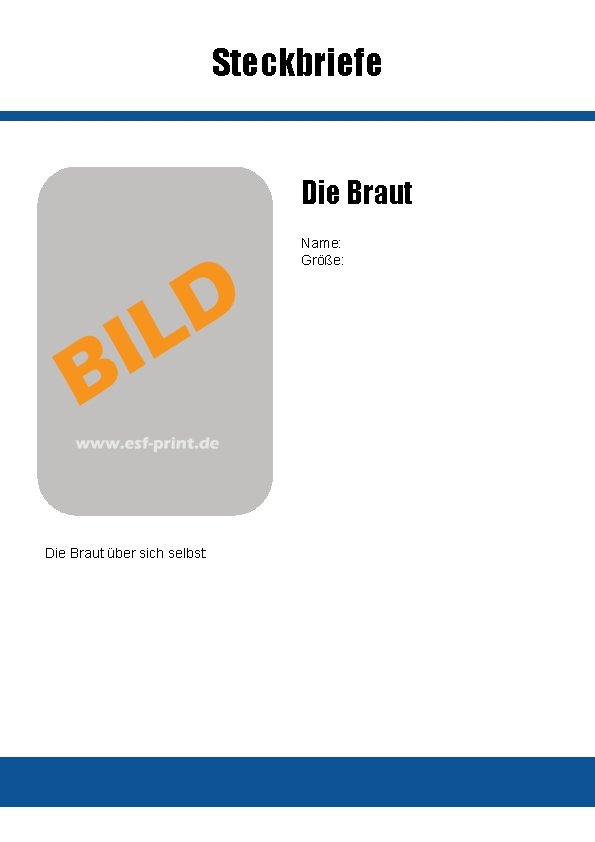 Steckbriefe Die Braut Name: Größe: Die Braut über sich selbst: 