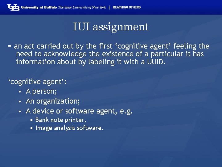 IUI assignment = an act carried out by the first ‘cognitive agent’ feeling the