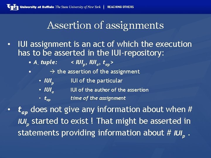 Assertion of assignments • IUI assignment is an act of which the execution has