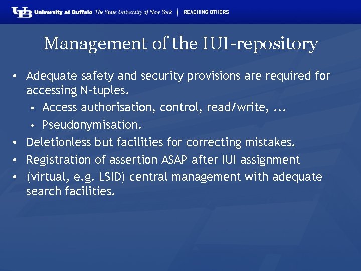 Management of the IUI-repository • Adequate safety and security provisions are required for accessing