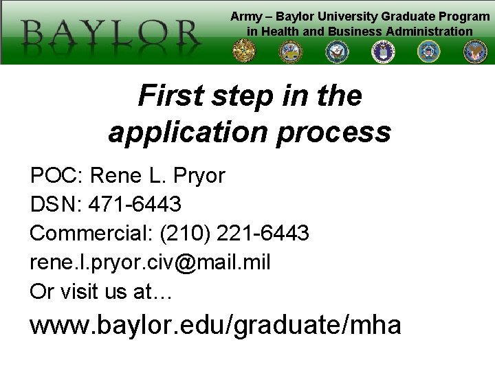 Army – Baylor University Graduate Program in Health and Business Administration First step in