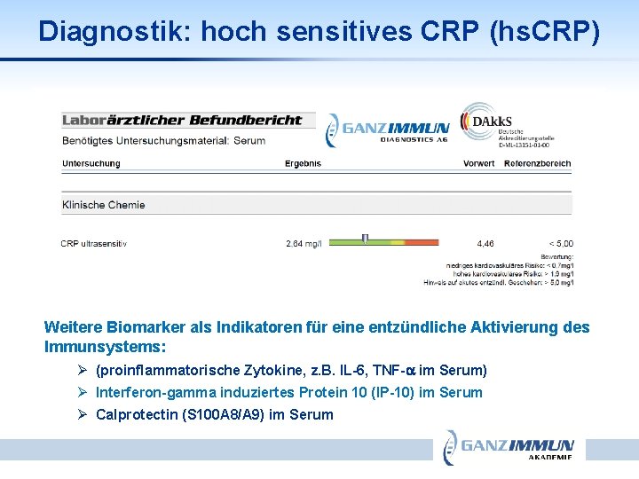 Diagnostik: hoch sensitives CRP (hs. CRP) Weitere Biomarker als Indikatoren für eine entzündliche Aktivierung