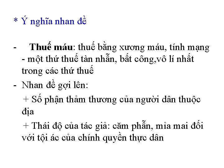 * Ý nghĩa nhan đề - Thuế máu: thuế bằng xương máu, tính mạng