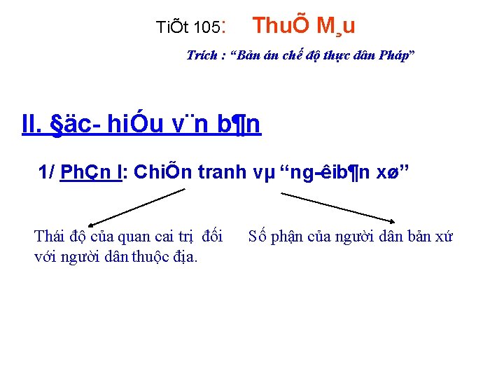 TiÕt 105: ThuÕ M¸u Trích : “Bản án chế độ thực dân Pháp” II.