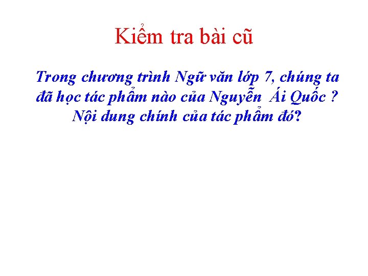 Kiểm tra bài cũ Trong chương trình Ngữ văn lớp 7, chúng ta đã