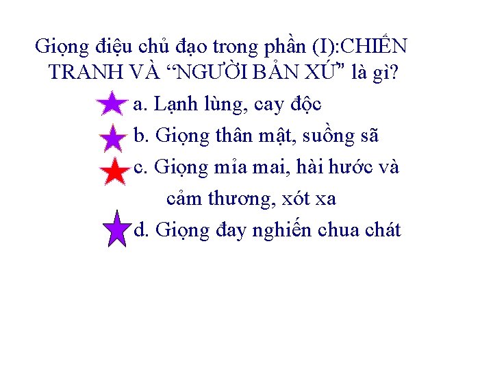 Giọng điệu chủ đạo trong phần (I): CHIẾN TRANH VÀ “NGƯỜI BẢN XỨ” là