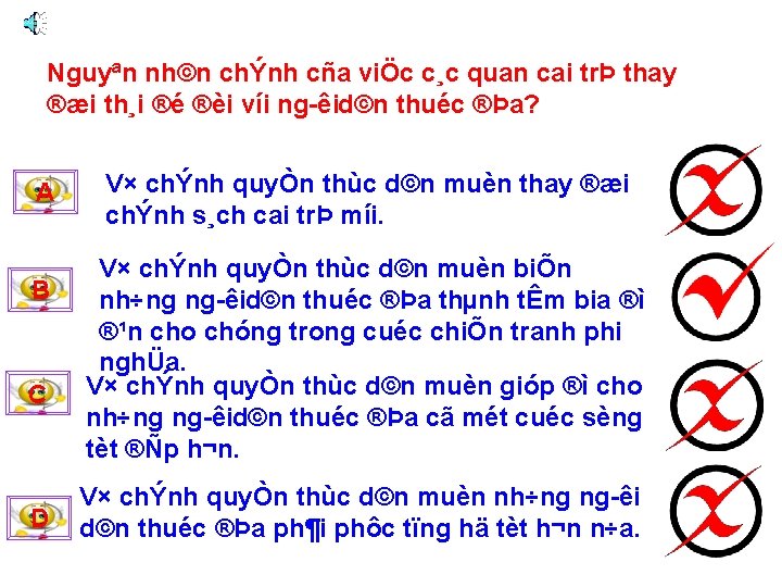 Nguyªn nh©n chÝnh cña viÖc c¸c quan cai trÞ thay ®æi th¸i ®é ®èi