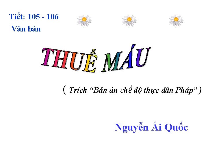 Tiết: 105 - 106 Văn bản ( Trích “Bản án chế độ thực dân