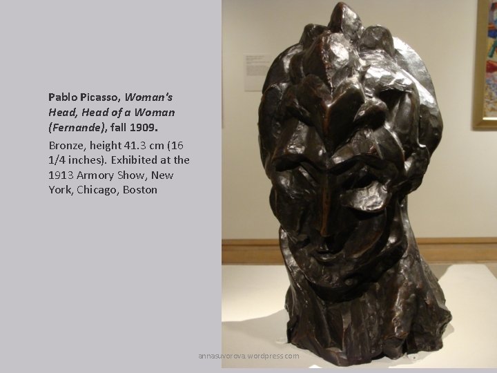 Pablo Picasso, Woman's Head, Head of a Woman (Fernande), fall 1909. Bronze, height 41.