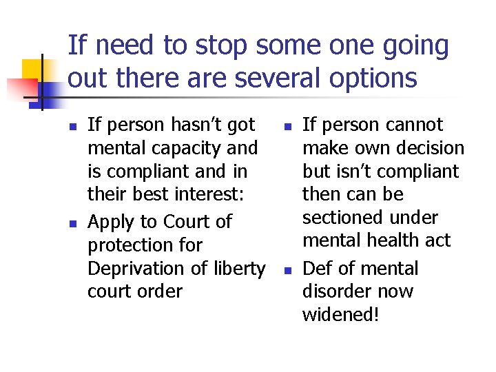 If need to stop some one going out there are several options n n