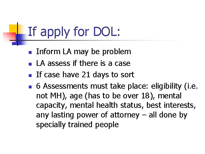 If apply for DOL: n n Inform LA may be problem LA assess if