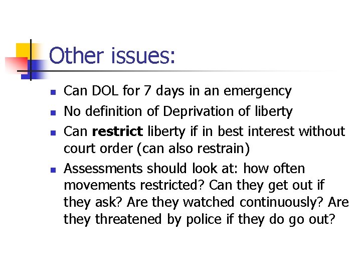 Other issues: n n Can DOL for 7 days in an emergency No definition