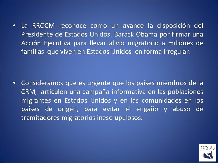  • La RROCM reconoce como un avance la disposición del Presidente de Estados