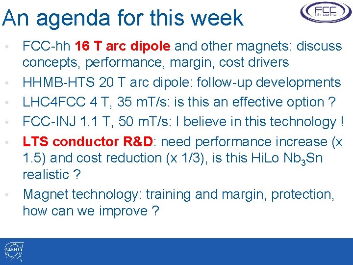 An agenda for this week • • • FCC-hh 16 T arc dipole and