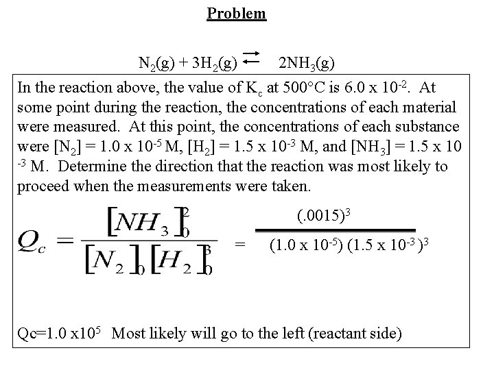 Problem N 2(g) + 3 H 2(g) 2 NH 3(g) In the reaction above,