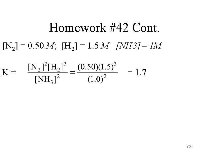 Homework #42 Cont. [N 2] = 0. 50 M; [H 2] = 1. 5