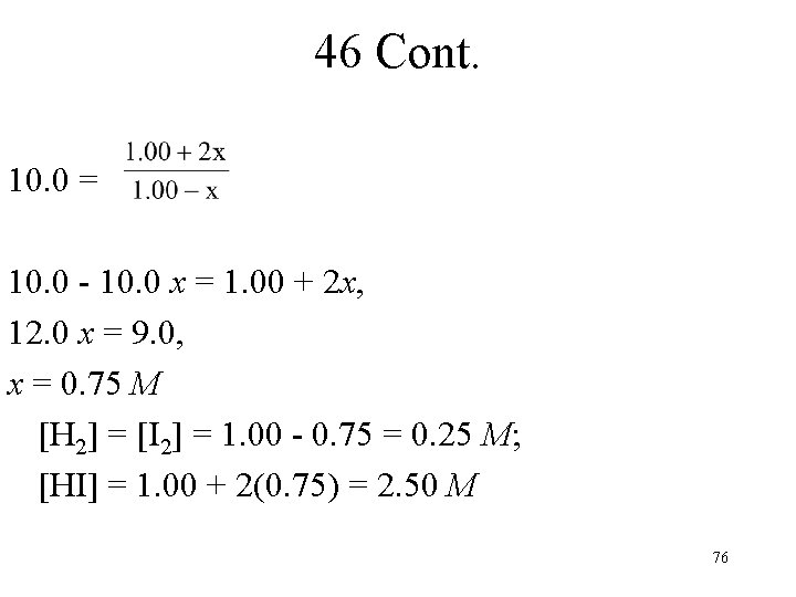 46 Cont. 10. 0 = 10. 0 - 10. 0 x = 1. 00