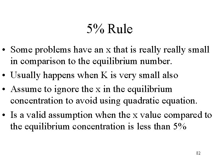 5% Rule • Some problems have an x that is really small in comparison