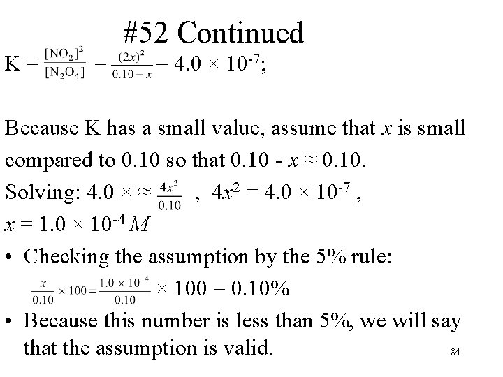 #52 Continued K= = = 4. 0 × 10 -7; Because K has a