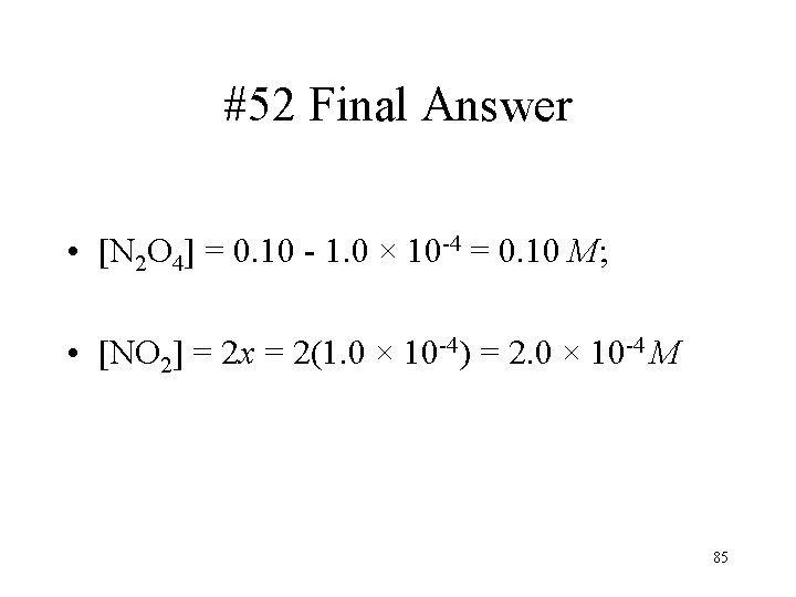 #52 Final Answer • [N 2 O 4] = 0. 10 - 1. 0