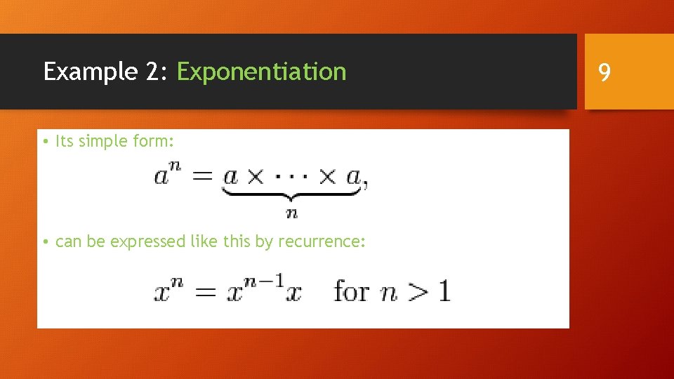 Example 2: Exponentiation • Its simple form: • can be expressed like this by