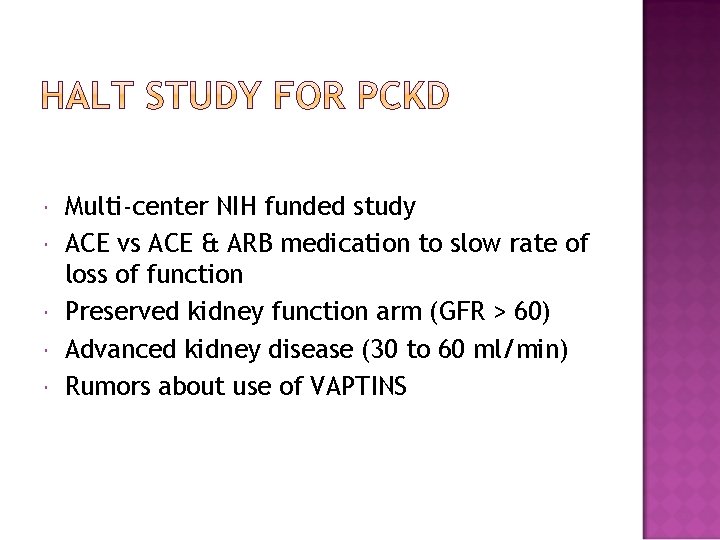  Multi-center NIH funded study ACE vs ACE & ARB medication to slow rate