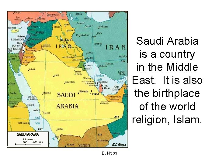 Saudi Arabia is a country in the Middle East. It is also the birthplace