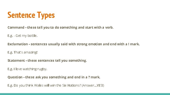 Sentence Types Command - these tell you to do something and start with a