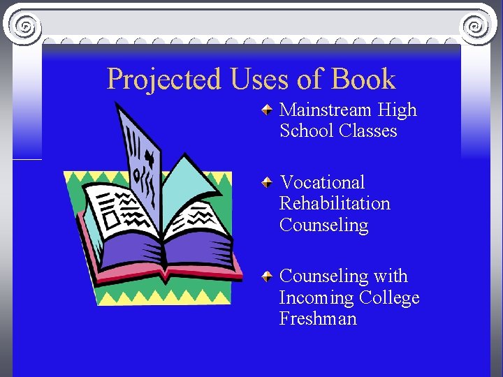 Projected Uses of Book Mainstream High School Classes Vocational Rehabilitation Counseling with Incoming College